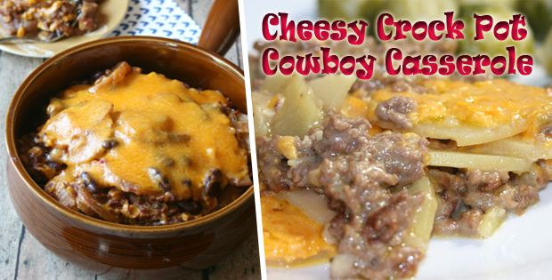 The Yummiest Crock Pot Cheesy Cowboy Casserole